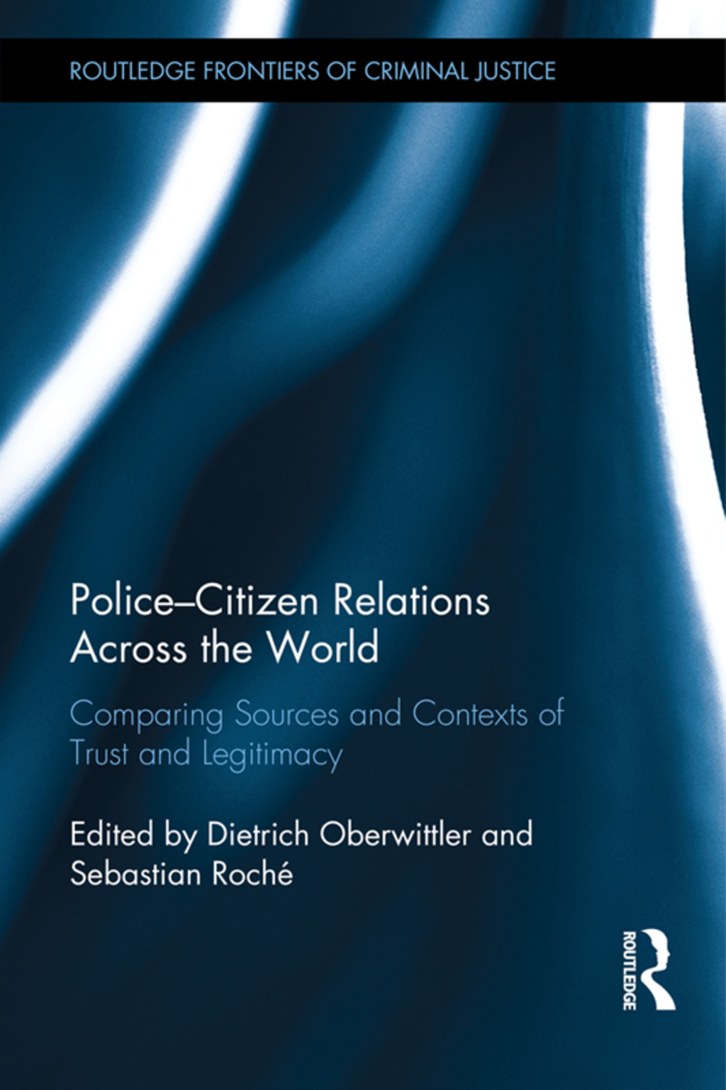 Police-Citizen Relations Across the World Comparing sources and contexts of trust and legitimacy 1st Edition â€“ PDF/EPUB Version Downloadable