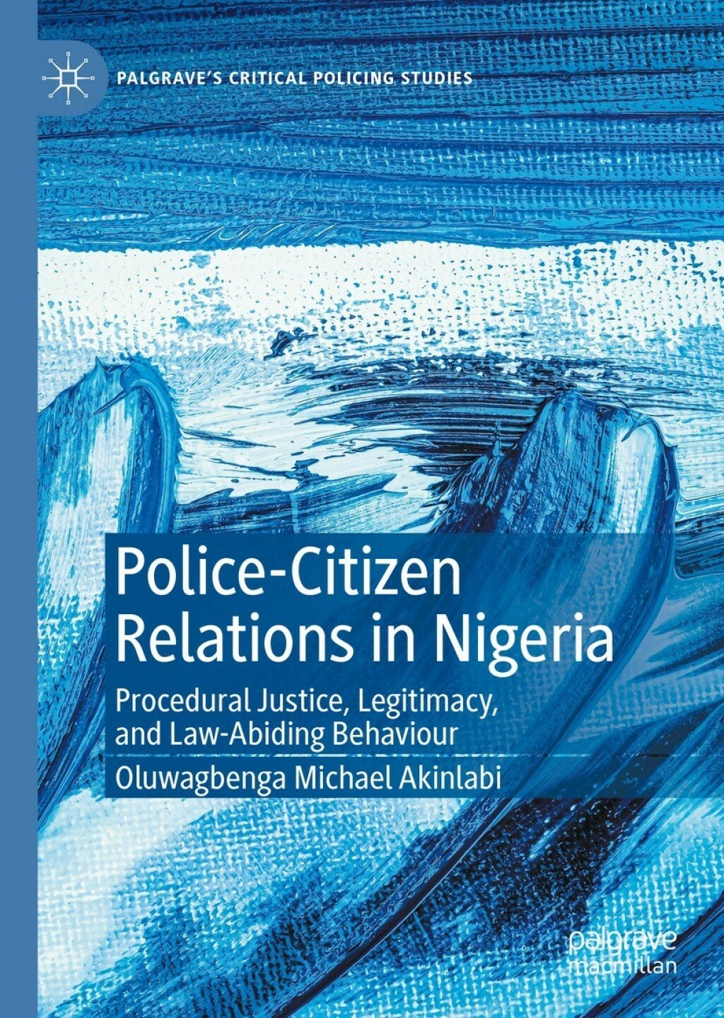 Police-Citizen Relations in Nigeria Procedural Justice, Legitimacy, and Law-Abiding Behaviour  â€“ PDF/EPUB Version Downloadable