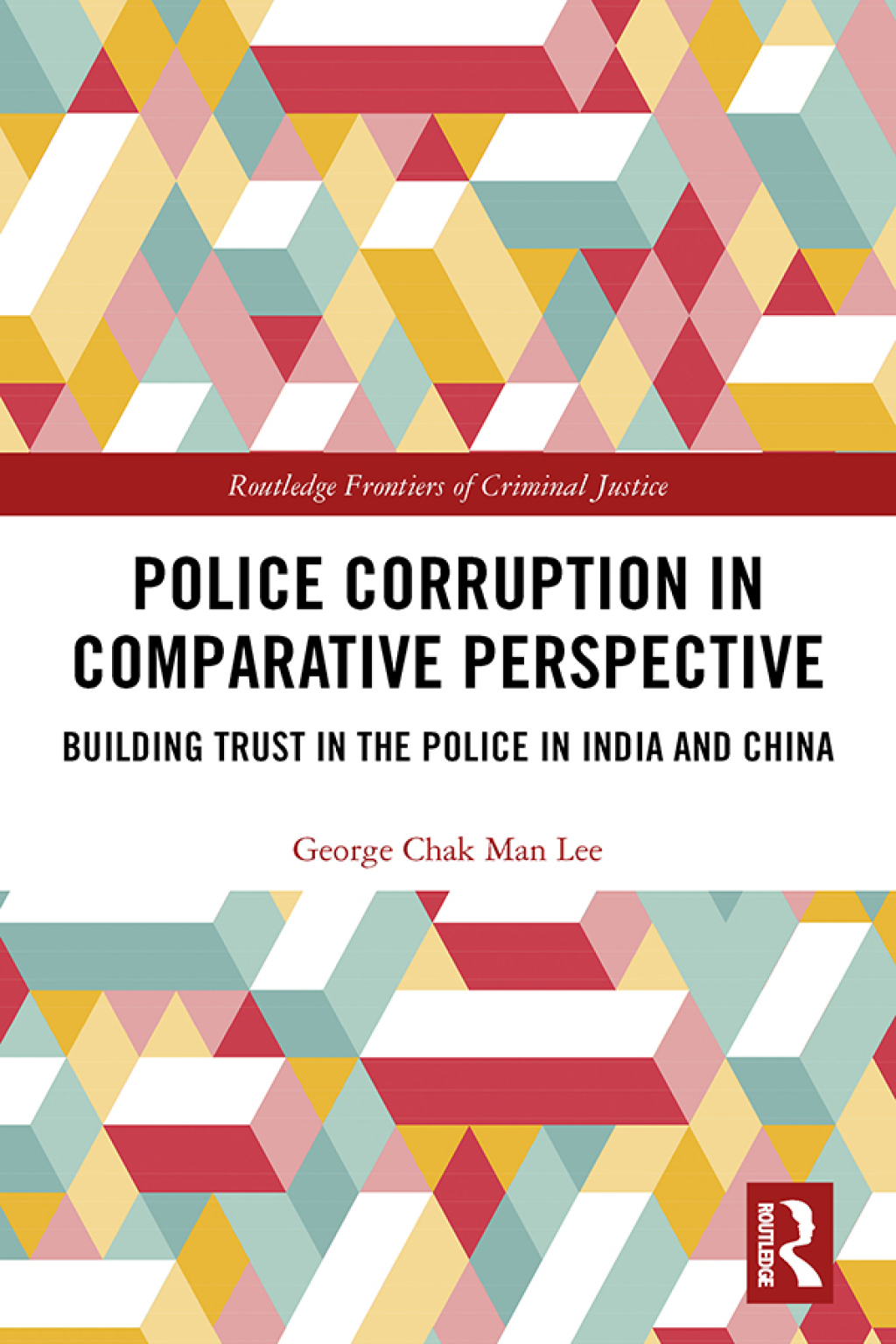 Police Corruption in Comparative Perspective Building Trust in the Police in India and China 1st Edition â€“ PDF/EPUB Version Downloadable