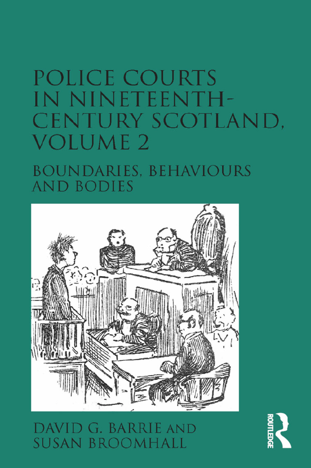 Police Courts in Nineteenth-Century Scotland, Volume 2 Boundaries, Behaviours and Bodies 1st Edition â€“ PDF/EPUB Version Downloadable