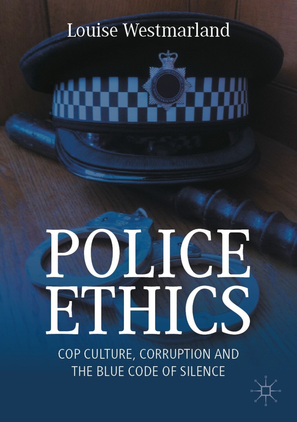 Police Ethics Cop Culture, Corruption and the Blue Code of Silence  â€“ PDF/EPUB Version Downloadable