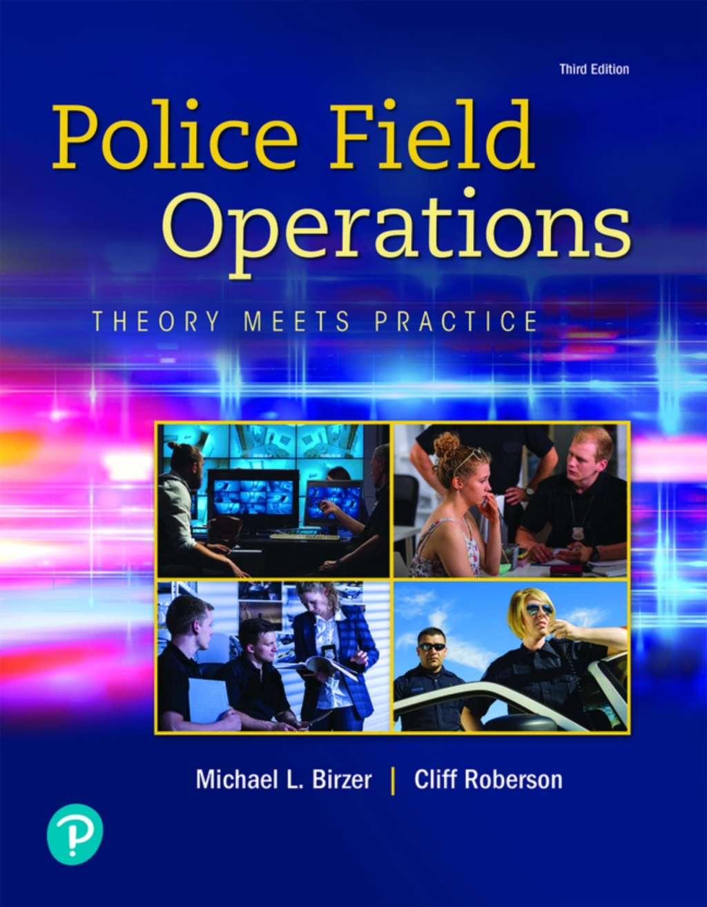 Police Field Operations: Theory Meets Practice (Pearson+) 3rd Edition â€“ PDF/EPUB Version Downloadable