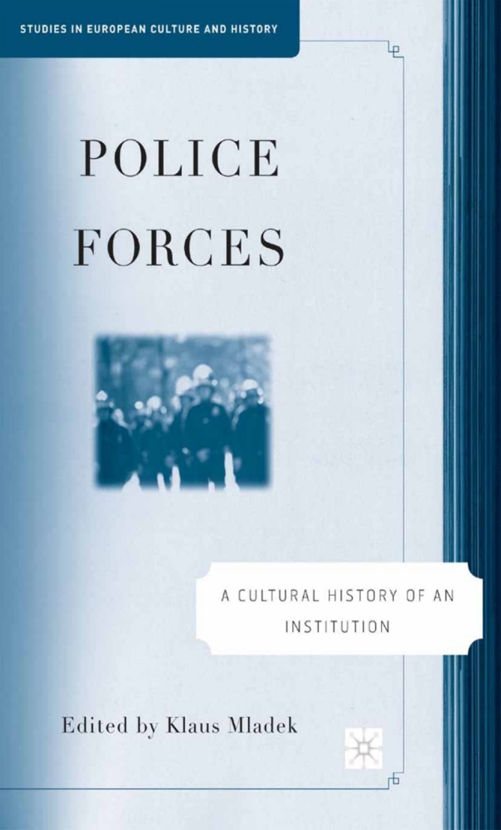 Police Forces: A Cultural History of an Institution A Cultural History of an Institution  â€“ PDF/EPUB Version Downloadable