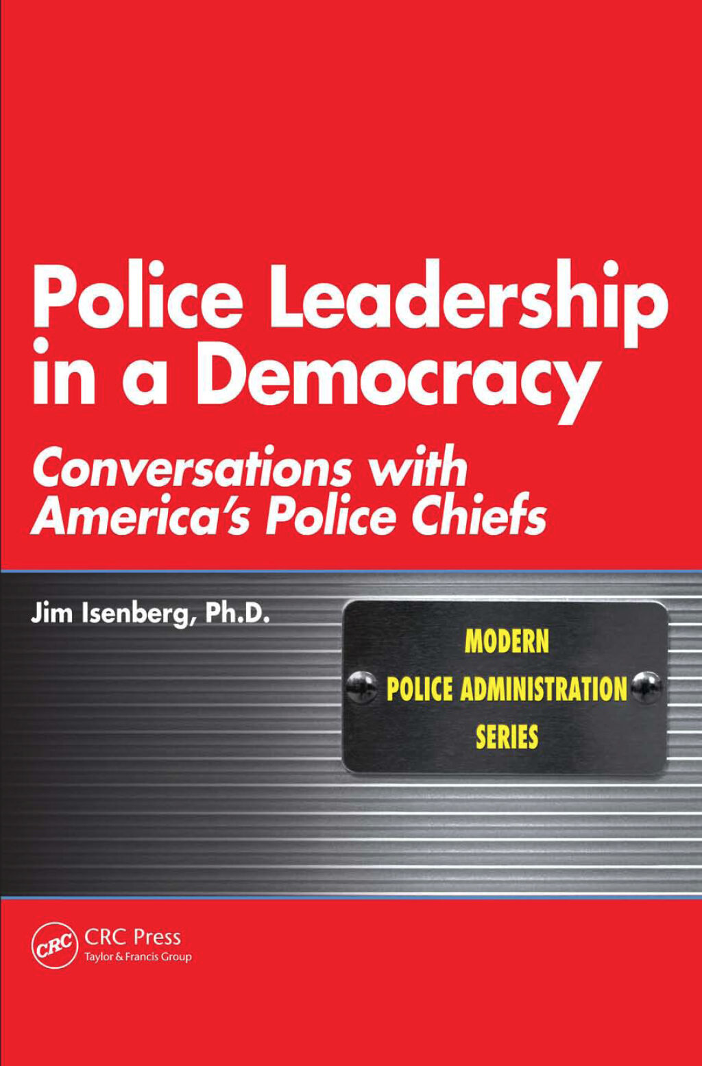 Police Leadership in a Democracy Conversations with America's Police Chiefs 1st Edition â€“ PDF/EPUB Version Downloadable