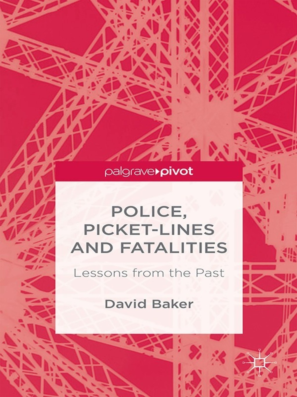 Police, Picket-Lines and Fatalities Lessons from the Past  â€“ PDF/EPUB Version Downloadable