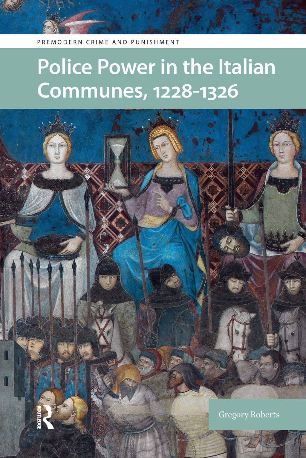 Police Power in the Italian Communes, 1228-1326 1st Edition â€“ PDF/EPUB Version Downloadable