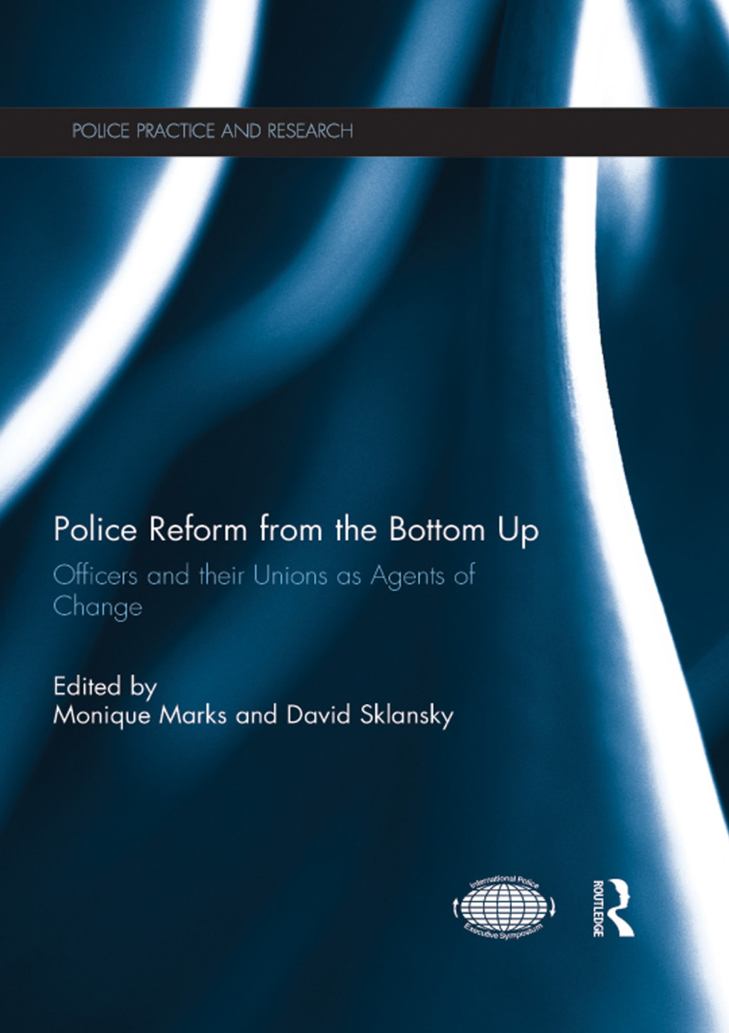 Police Reform from the Bottom Up Officers and their Unions as Agents of Change 1st Edition â€“ PDF/EPUB Version Downloadable