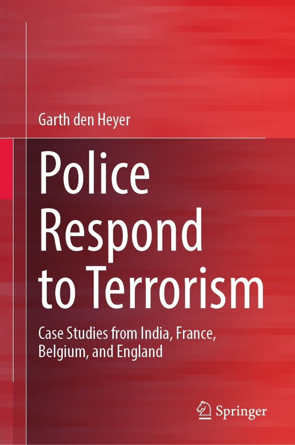 Police Respond to Terrorism Case Studies from India, France, Belgium, and England  â€“ PDF/EPUB Version Downloadable