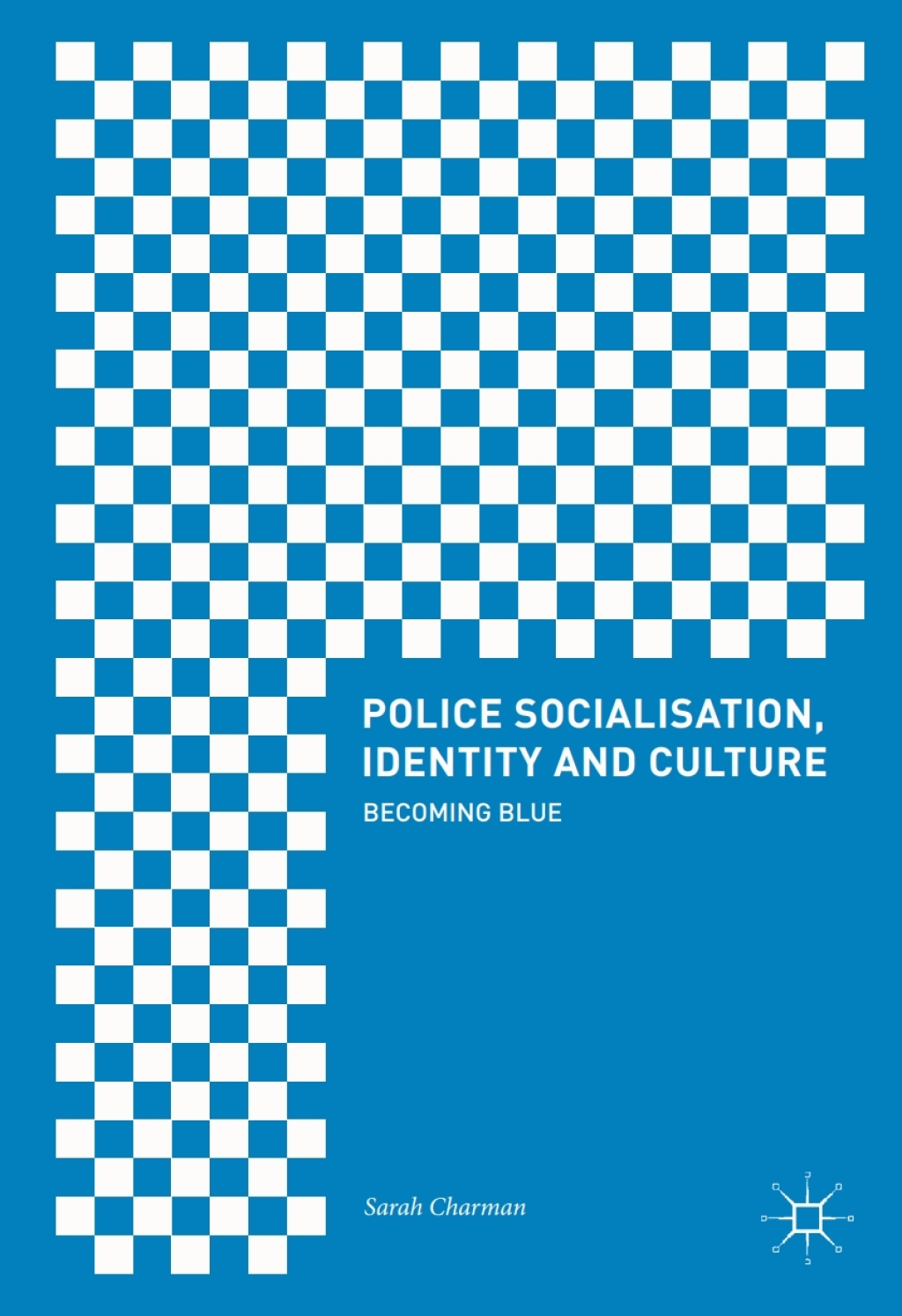 Police Socialisation, Identity and Culture Becoming Blue  â€“ PDF/EPUB Version Downloadable