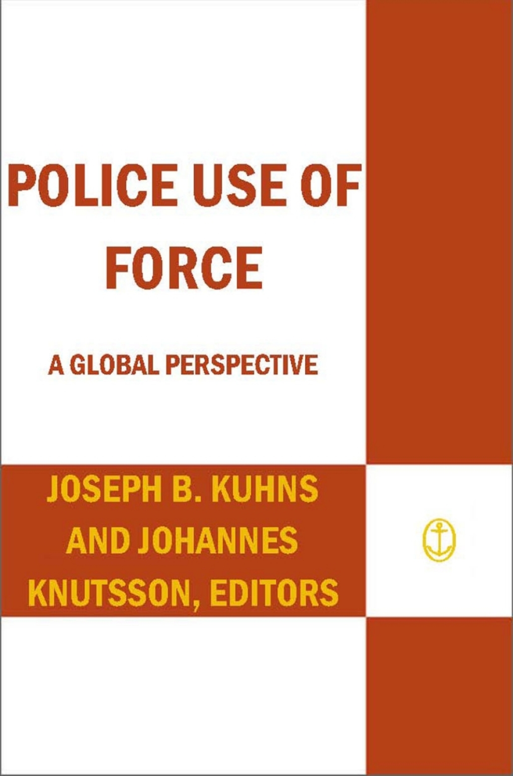 Police Use of Force A Global Perspective 1st Edition â€“ PDF/EPUB Version Downloadable