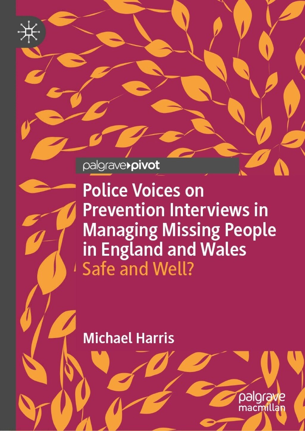 Police Voices on Prevention Interviews in Managing Missing People in England and Wales Safe and Well?  â€“ PDF/EPUB Version Downloadable