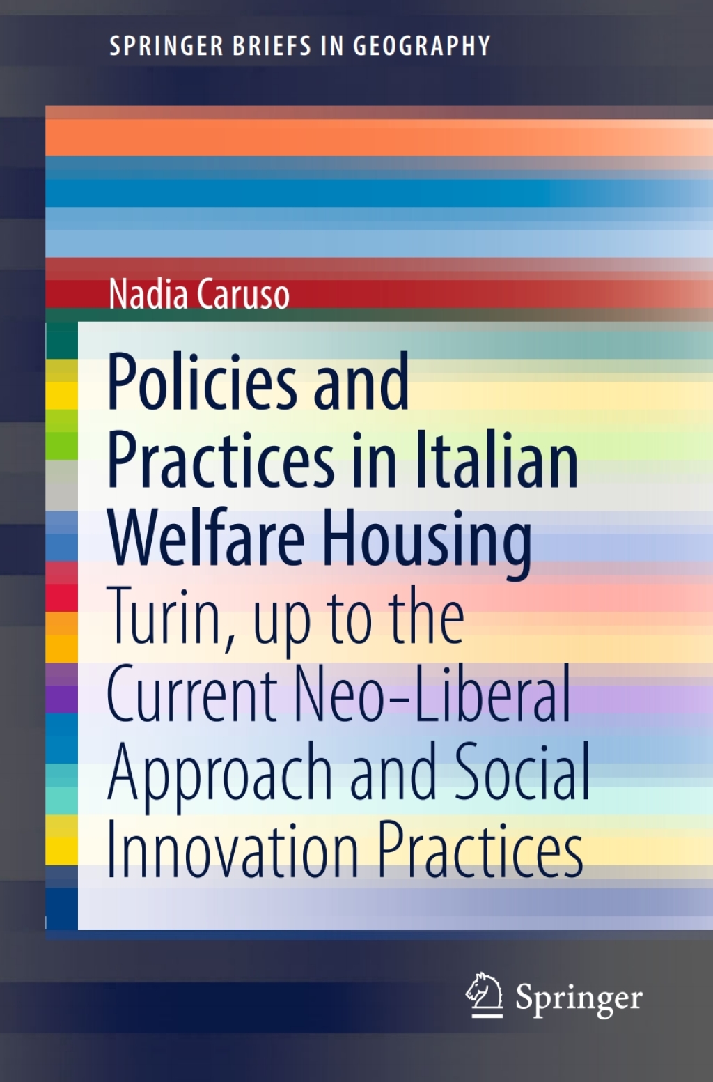 Policies and Practices in Italian Welfare Housing Turin, up to the Current Neo-Liberal Approach and Social Innovation Practices  â€“ PDF/EPUB Version Downloadable