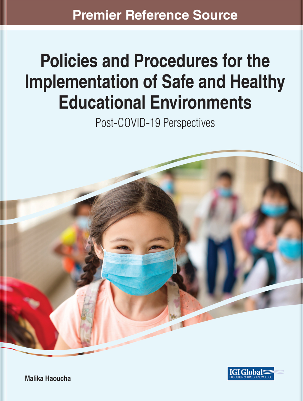 Policies and Procedures for the Implementation of Safe and Healthy Educational Environments: Post-COVID-19 Perspectives  â€“ PDF/EPUB Version Downloadable