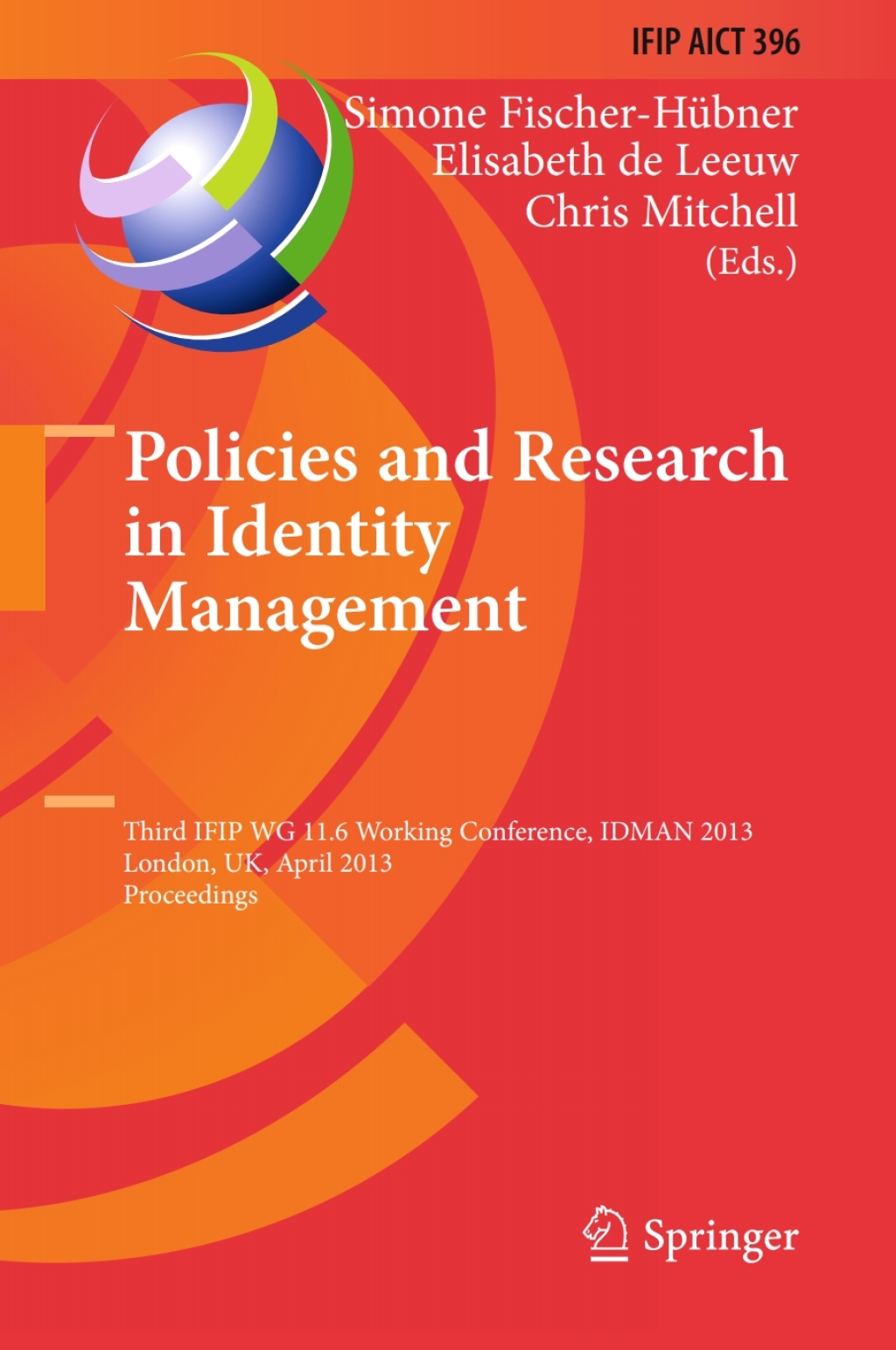 Policies and Research in Identity Management Third IFIP WG 11.6 Working Conference, IDMAN 2013, London, UK, April 8-9, 2013, Proceedings  â€“ PDF/EPUB Version Downloadable