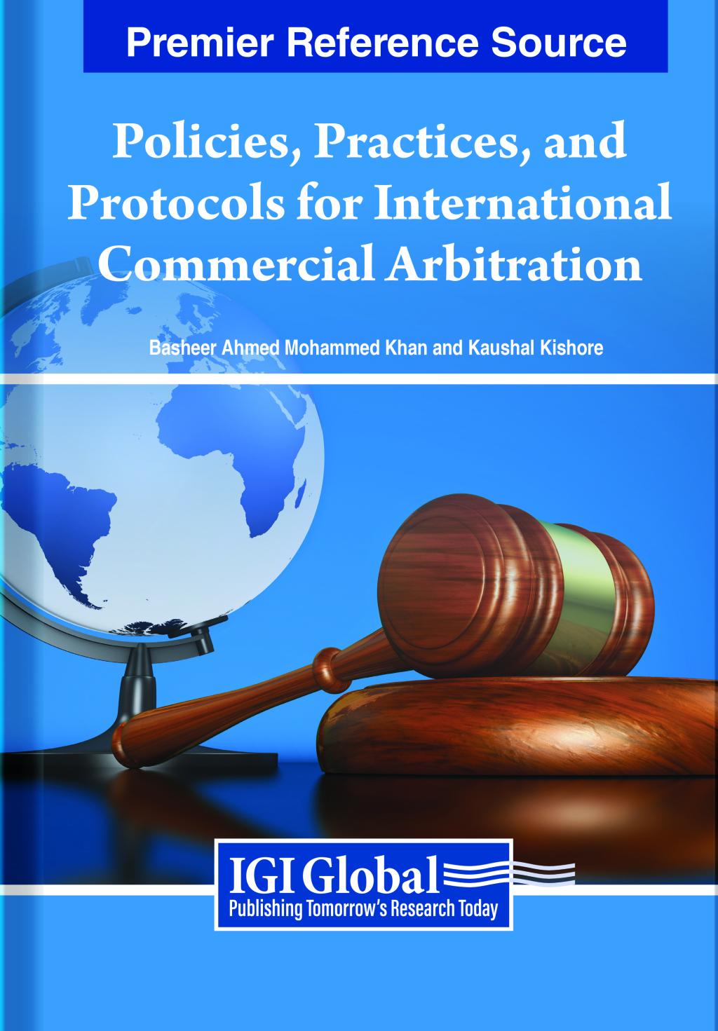 Policies, Practices, and Protocols for International Commercial Arbitration  â€“ PDF/EPUB Version Downloadable