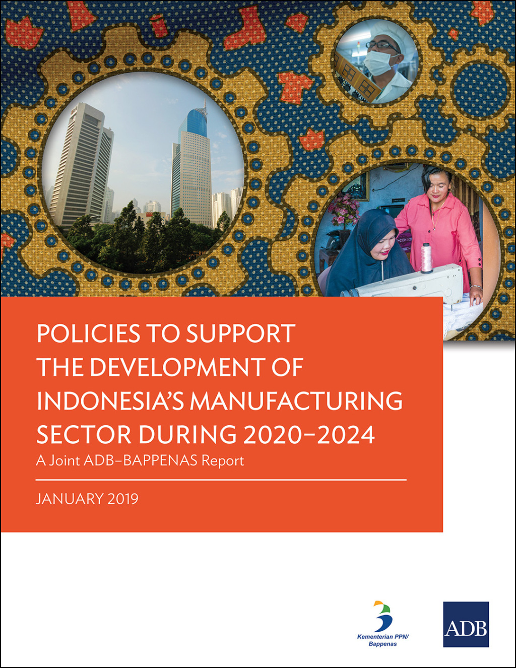 Policies to Support the Development of Indonesiaâ€™s Manufacturing Sector during 2020â€“2024 A Joint ADBâ€“BAPPENAS Report - (PDF/EPUB Version)