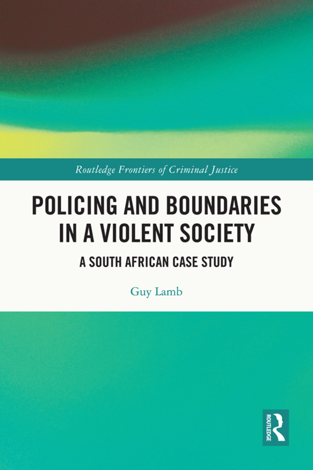 Policing and Boundaries in a Violent Society A South African Case Study 1st Edition â€“ PDF/EPUB Version Downloadable