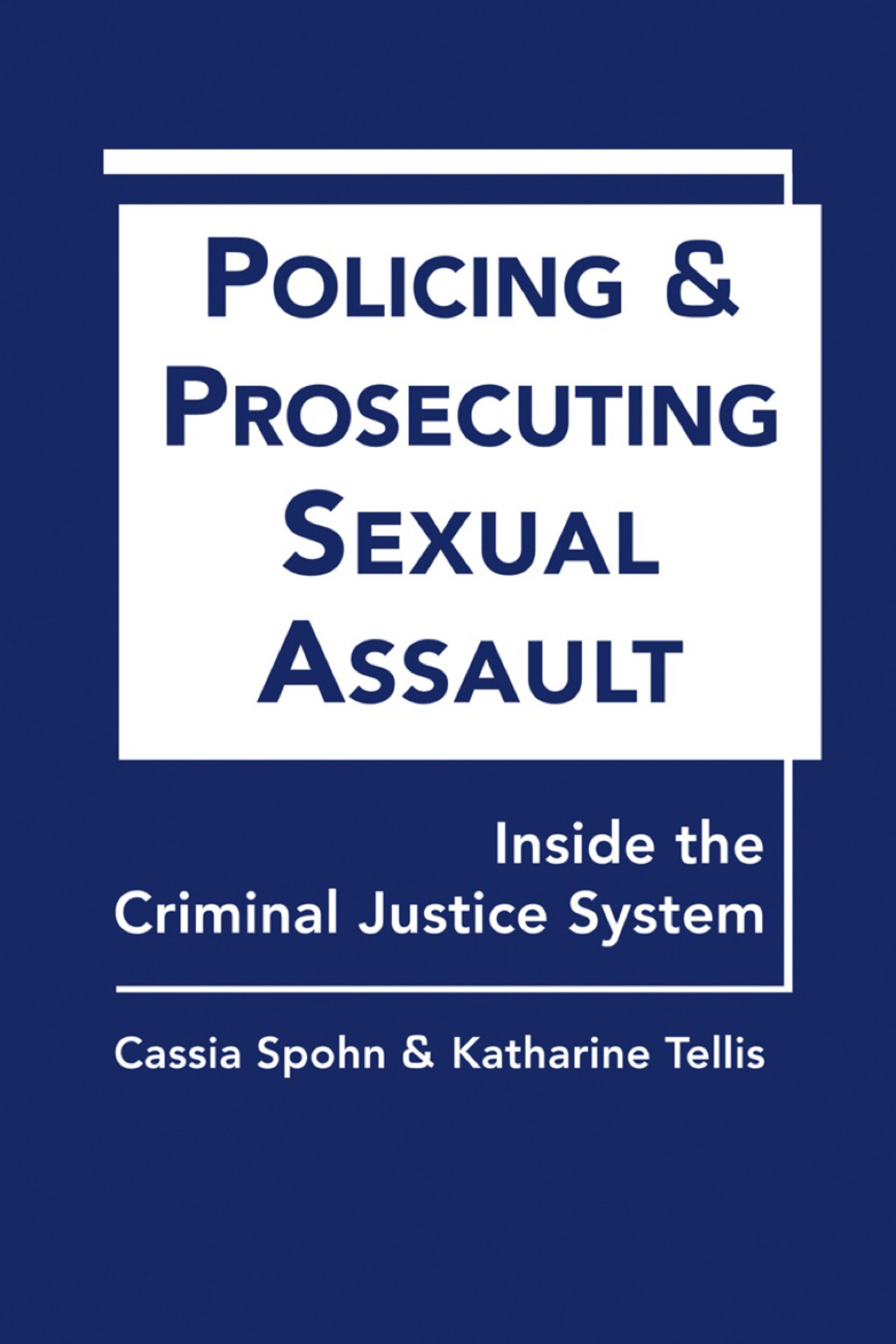 Policing and Prosecuting Sexual Assault: Inside the Criminal Justice System 1st Edition â€“ PDF/EPUB Version Downloadable