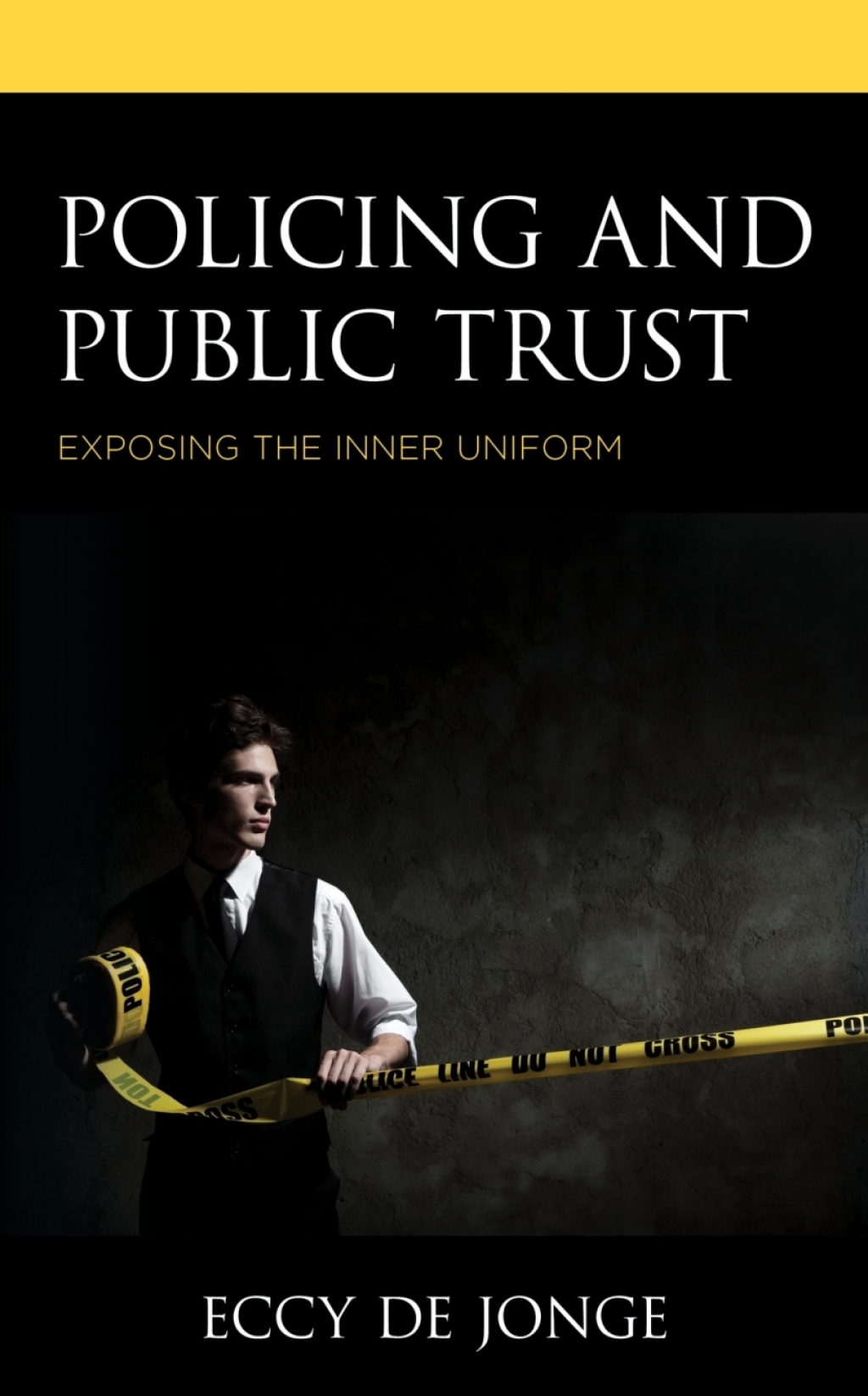 Policing and Public Trust Exposing the Inner Uniform 1st Edition â€“ PDF/EPUB Version Downloadable