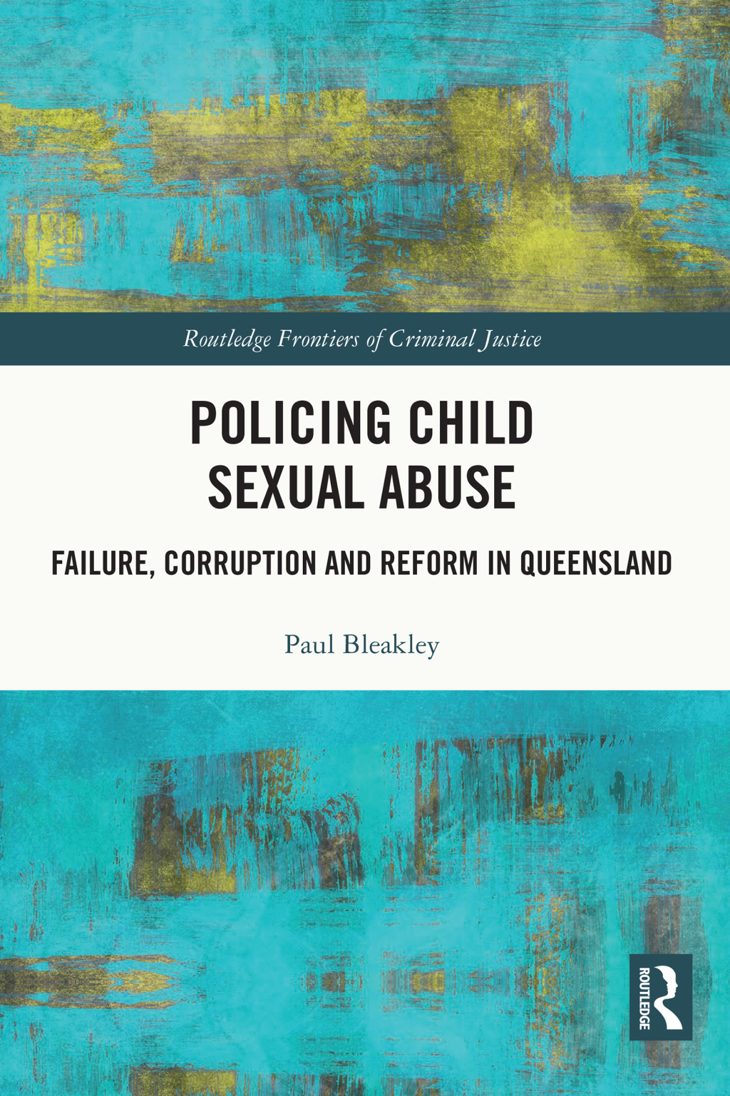 Policing Child Sexual Abuse Failure, Corruption and Reform in Queensland 1st Edition â€“ PDF/EPUB Version Downloadable