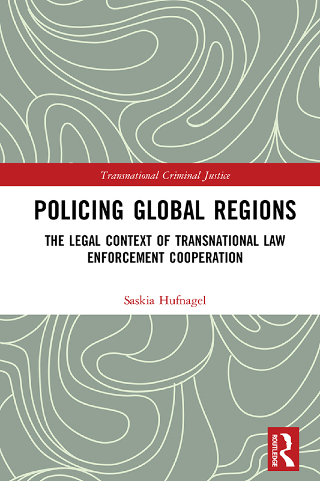 Policing Global Regions The Legal Context of Transnational Law Enforcement Cooperation 1st Edition â€“ PDF/EPUB Version Downloadable