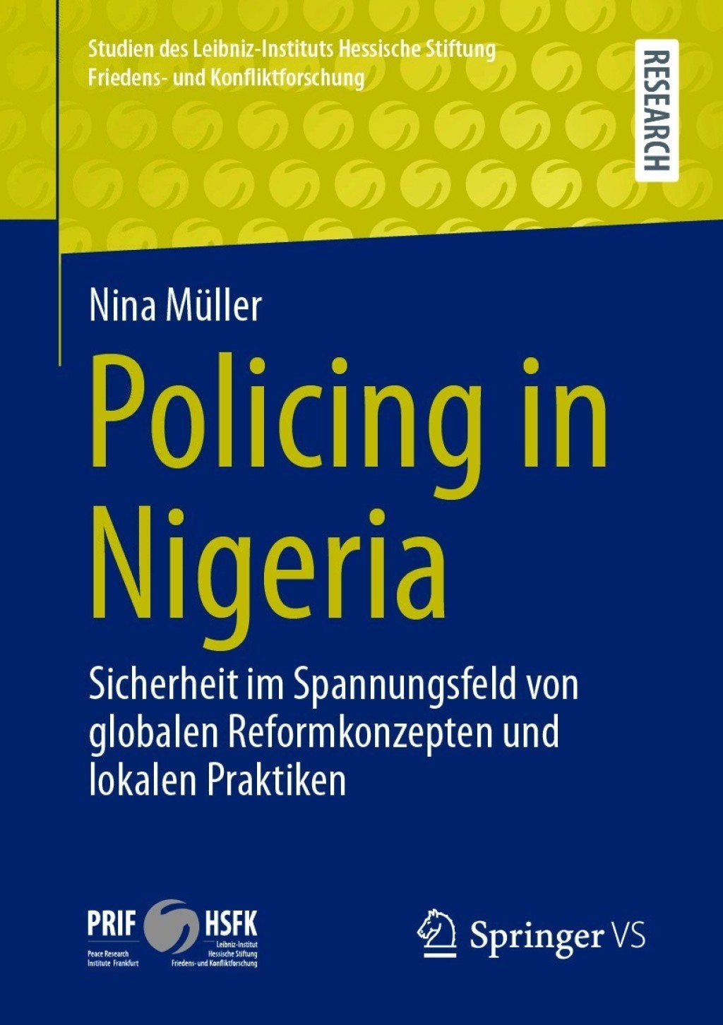 Policing in Nigeria Sicherheit im Spannungsfeld von globalen Reformkonzepten und lokalen Praktiken  â€“ PDF/EPUB Version Downloadable