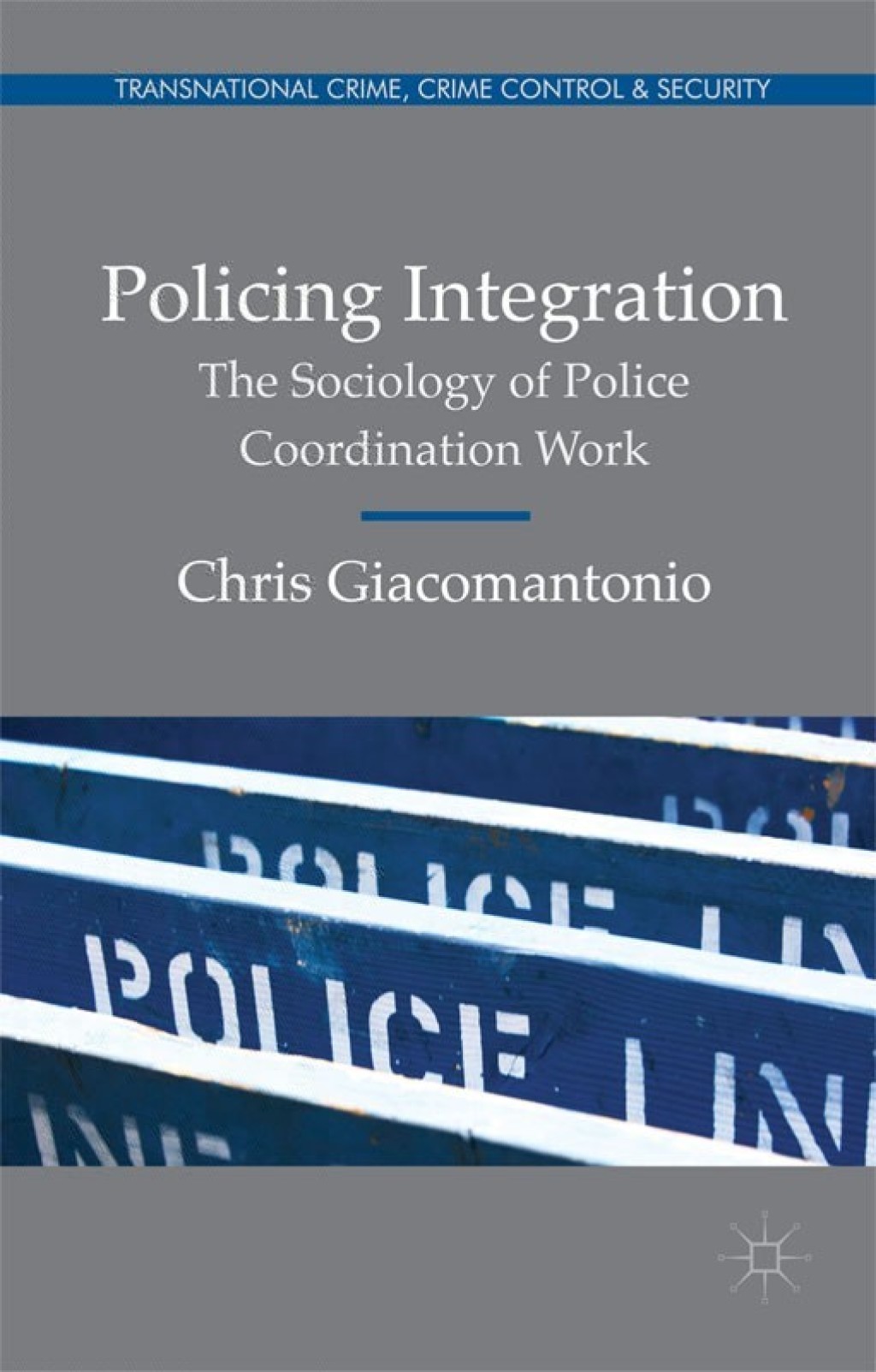 Policing Integration The Sociology of Police Coordination Work  â€“ PDF/EPUB Version Downloadable