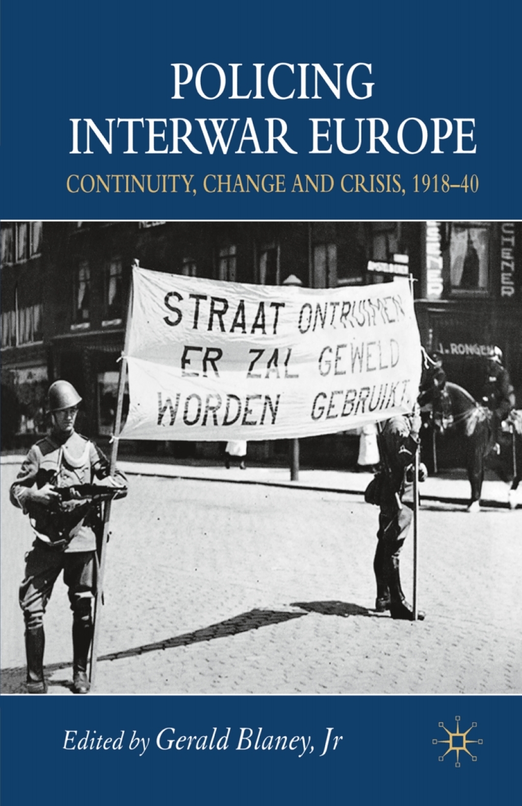 Policing Interwar Europe Continuity, Change and Crisis, 1918-40  â€“ PDF/EPUB Version Downloadable