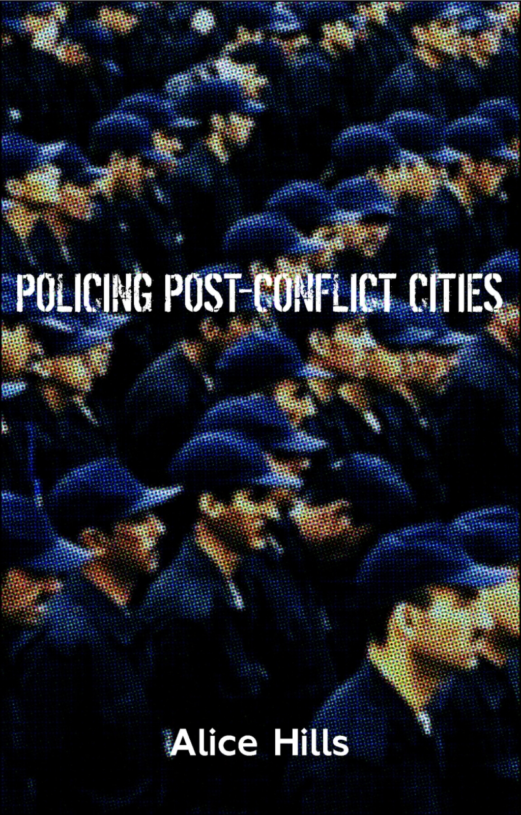 Policing Post-Conflict Cities 1st Edition â€“ PDF/EPUB Version Downloadable