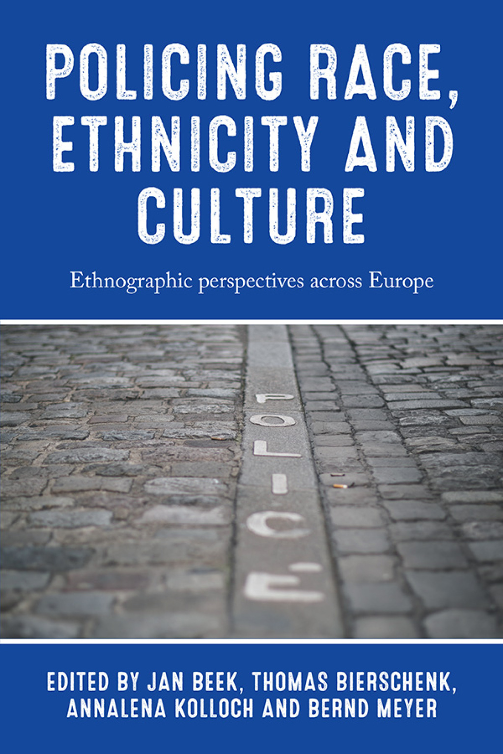 Policing race, ethnicity and culture Ethnographic perspectives across Europe  â€“ PDF/EPUB Version Downloadable