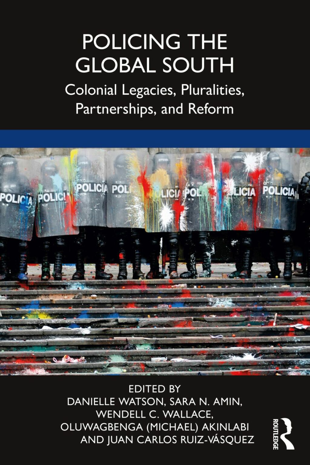 Policing the Global South Colonial Legacies, Pluralities, Partnerships, and Reform 1st Edition â€“ PDF/EPUB Version Downloadable