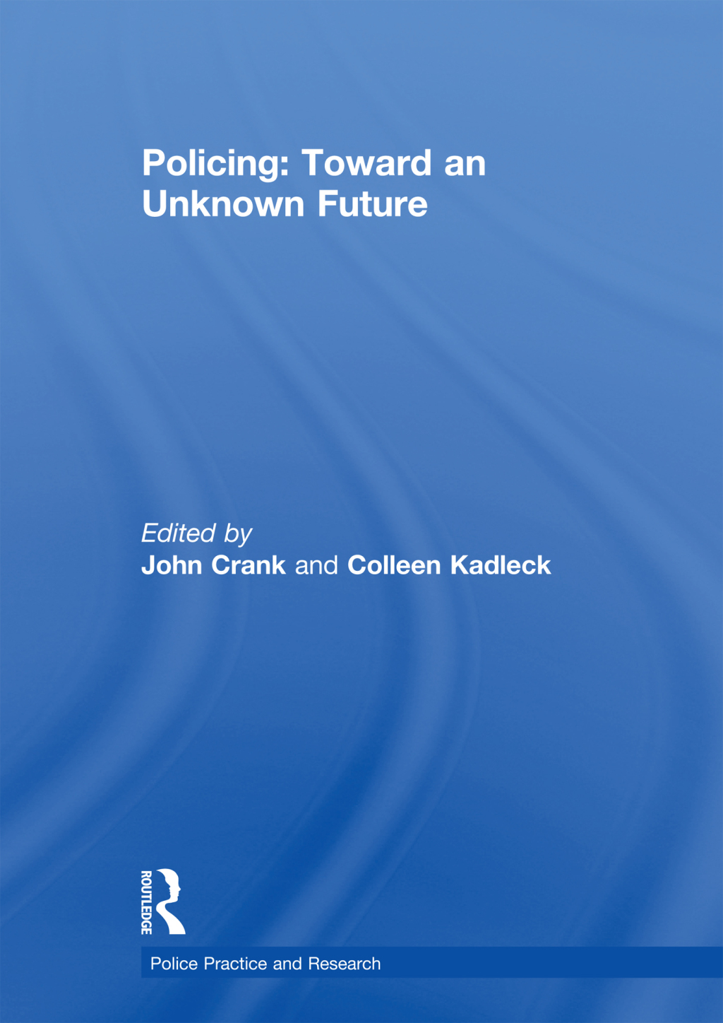 Policing: Toward an Unknown Future 1st Edition â€“ PDF/EPUB Version Downloadable