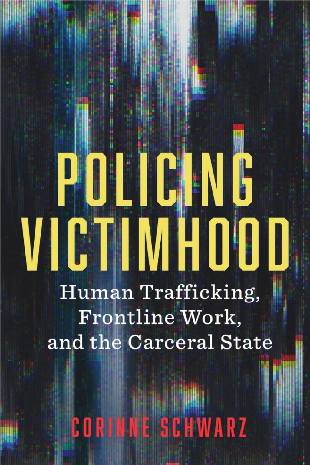 Policing Victimhood Human Trafficking, Frontline Work, and the Carceral State  â€“ PDF/EPUB Version Downloadable