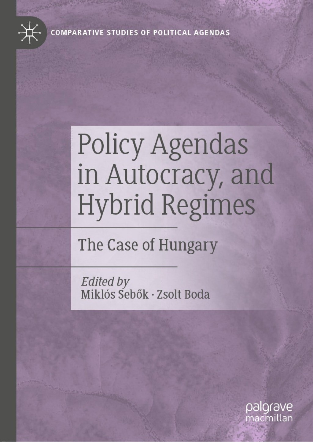 Policy Agendas in Autocracy, and Hybrid Regimes The Case of Hungary  â€“ PDF/EPUB Version Downloadable