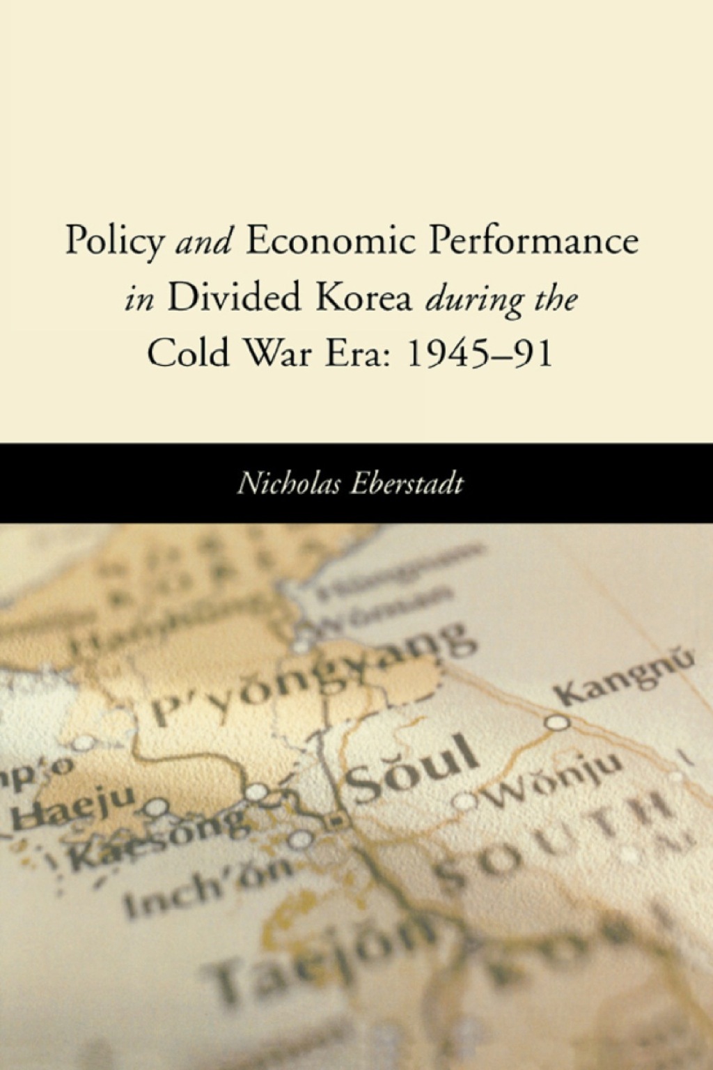 Policy and Economic Performance in Divided Korea during the Cold War Era: 1945-91 - (PDF/EPUB Version)