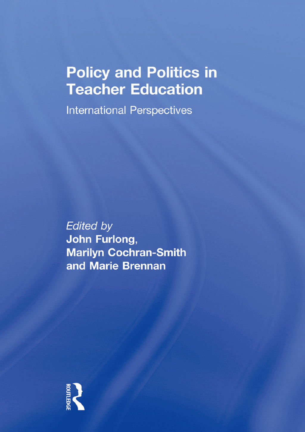 Policy and Politics in Teacher Education International perspectives 1st Edition â€“ PDF/EPUB Version Downloadable