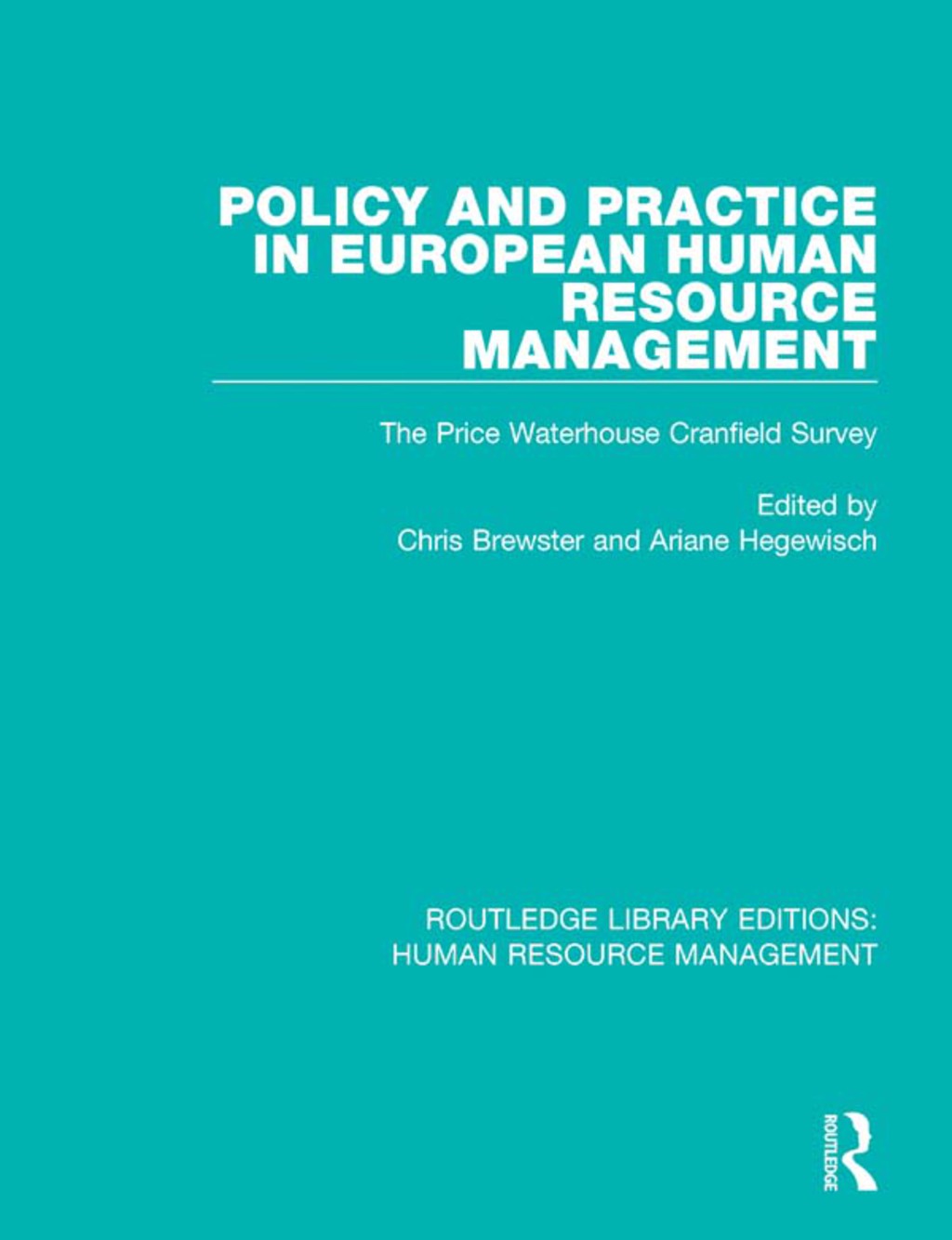 Policy and Practice in European Human Resource Management The Price Waterhouse Cranfield Survey 1st Edition â€“ PDF/EPUB Version Downloadable