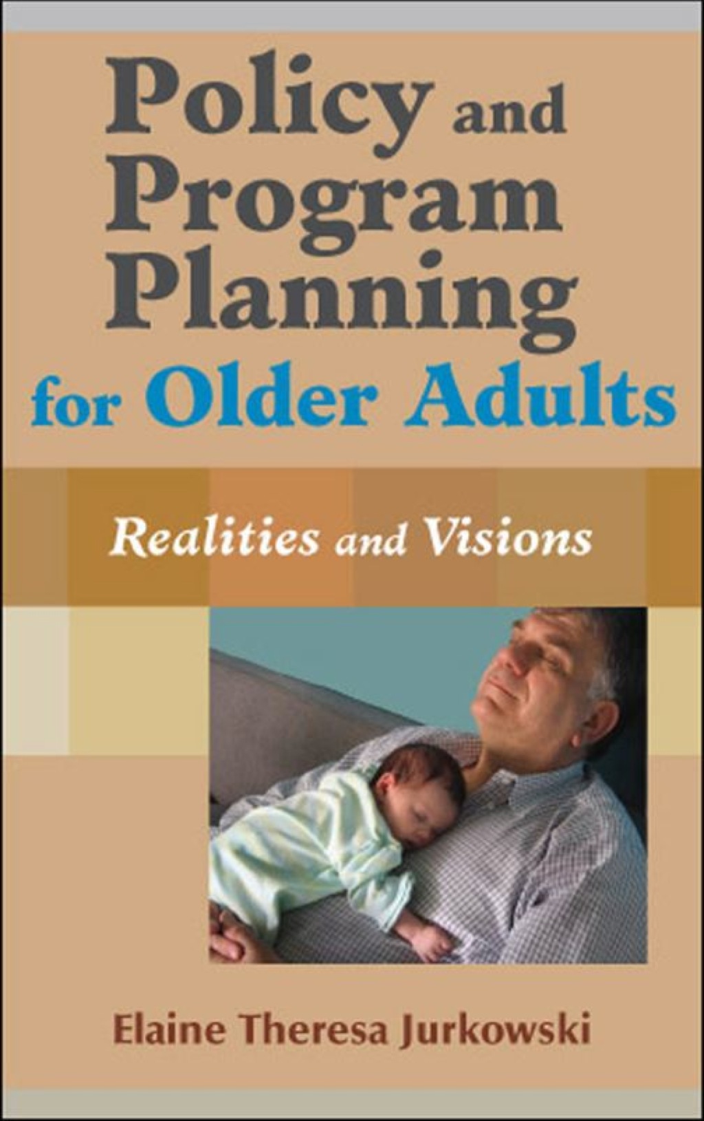 Policy and Program Planning for Older Adults Realities and Visions 1st Edition â€“ PDF/EPUB Version Downloadable