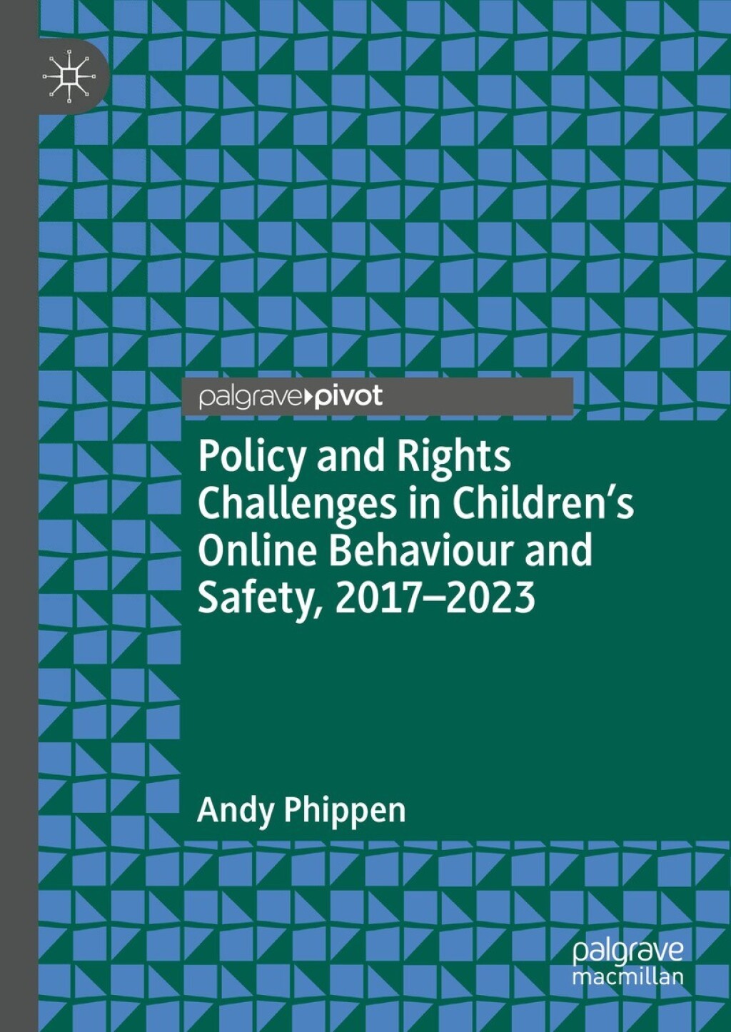 Policy and Rights Challenges in Childrenâ€™s Online Behaviour and Safety, 2017â€“2023 2nd Edition â€“ PDF/EPUB Version Downloadable