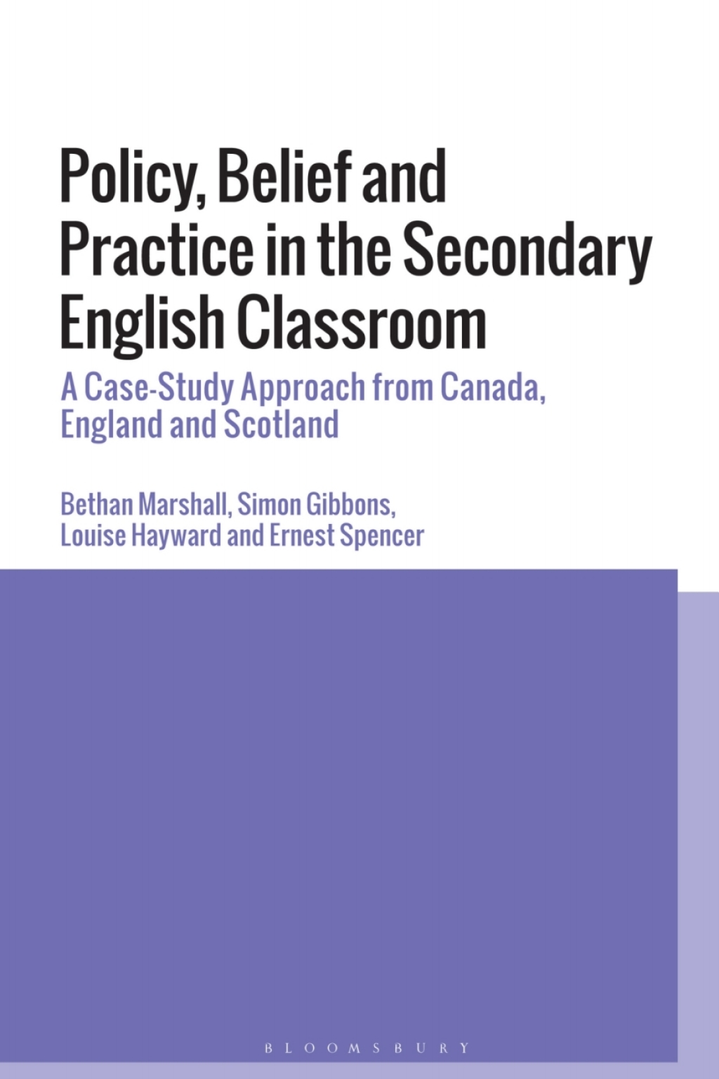 Policy, Belief and Practice in the Secondary English Classroom A Case-Study Approach from Canada, England and Scotland 1st Edition â€“ PDF/EPUB Version Downloadable