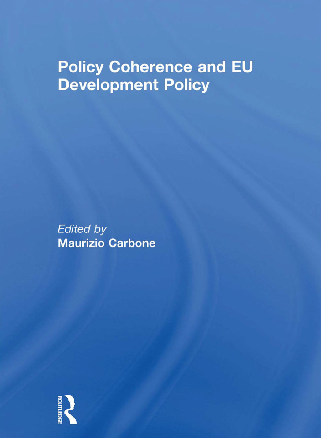 Policy Coherence and EU Development Policy 1st Edition â€“ PDF/EPUB Version Downloadable