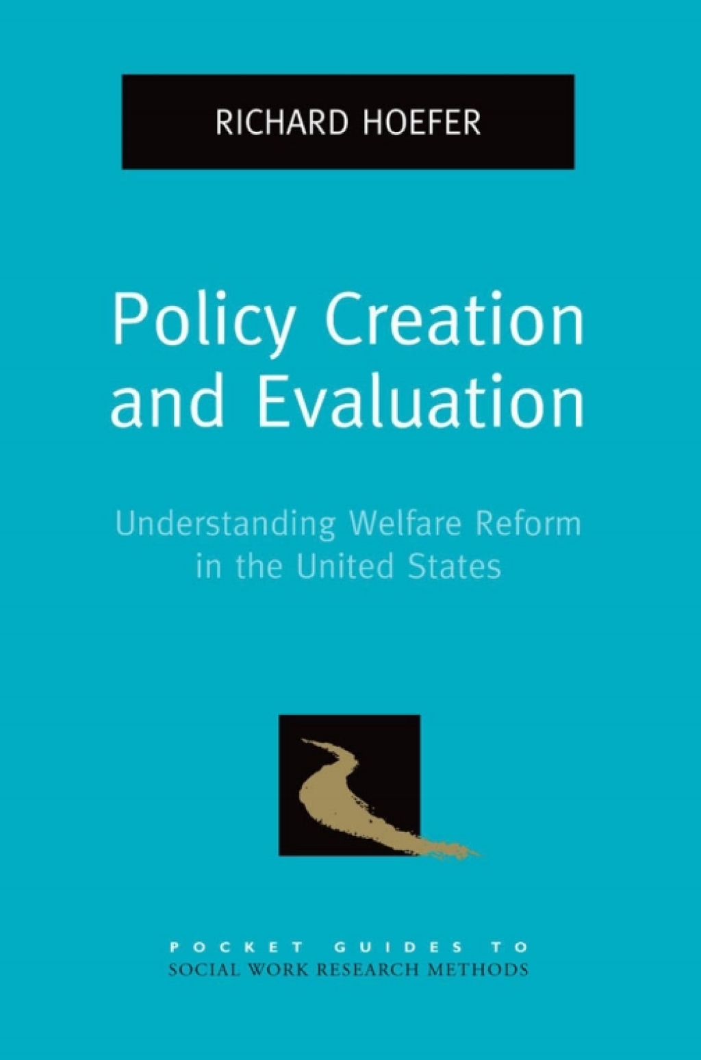 Policy Creation and Evaluation Understanding Welfare Reform in the United States  â€“ PDF/EPUB Version Downloadable