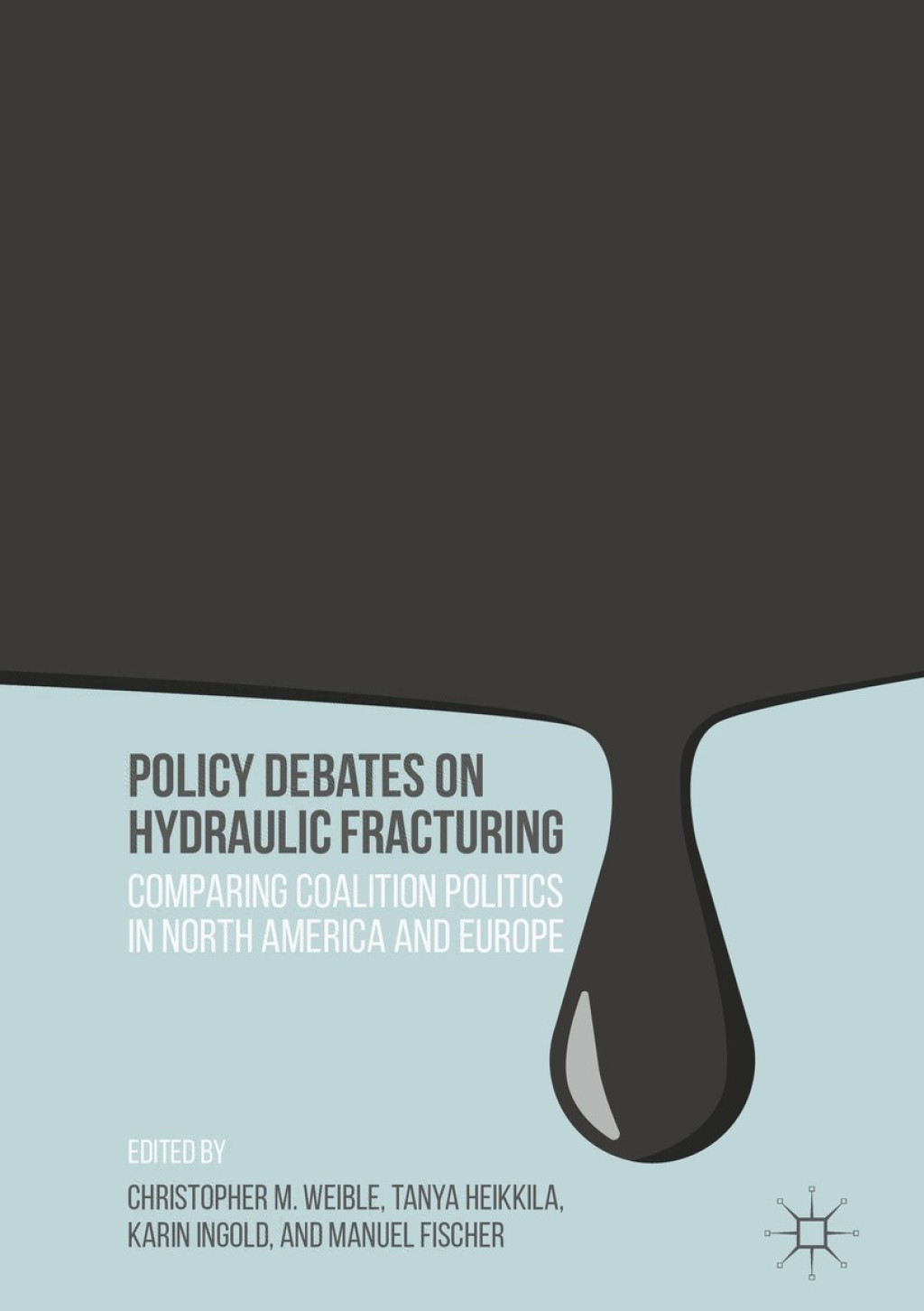 Policy Debates on Hydraulic Fracturing Comparing Coalition Politics in North America and Europe  â€“ PDF/EPUB Version Downloadable