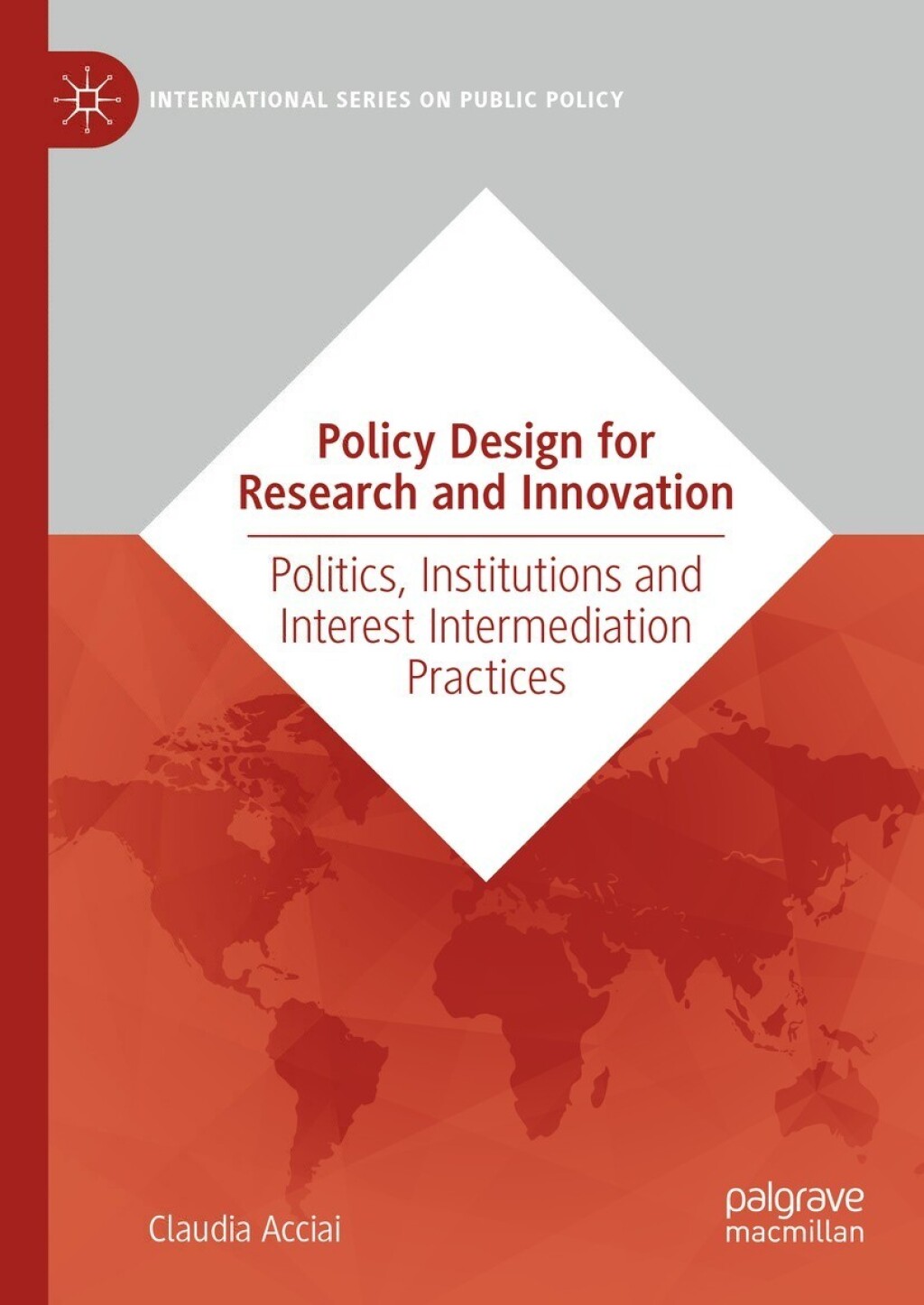 Policy Design for Research and Innovation Politics, Institutions and Interest Intermediation Practices  â€“ PDF/EPUB Version Downloadable