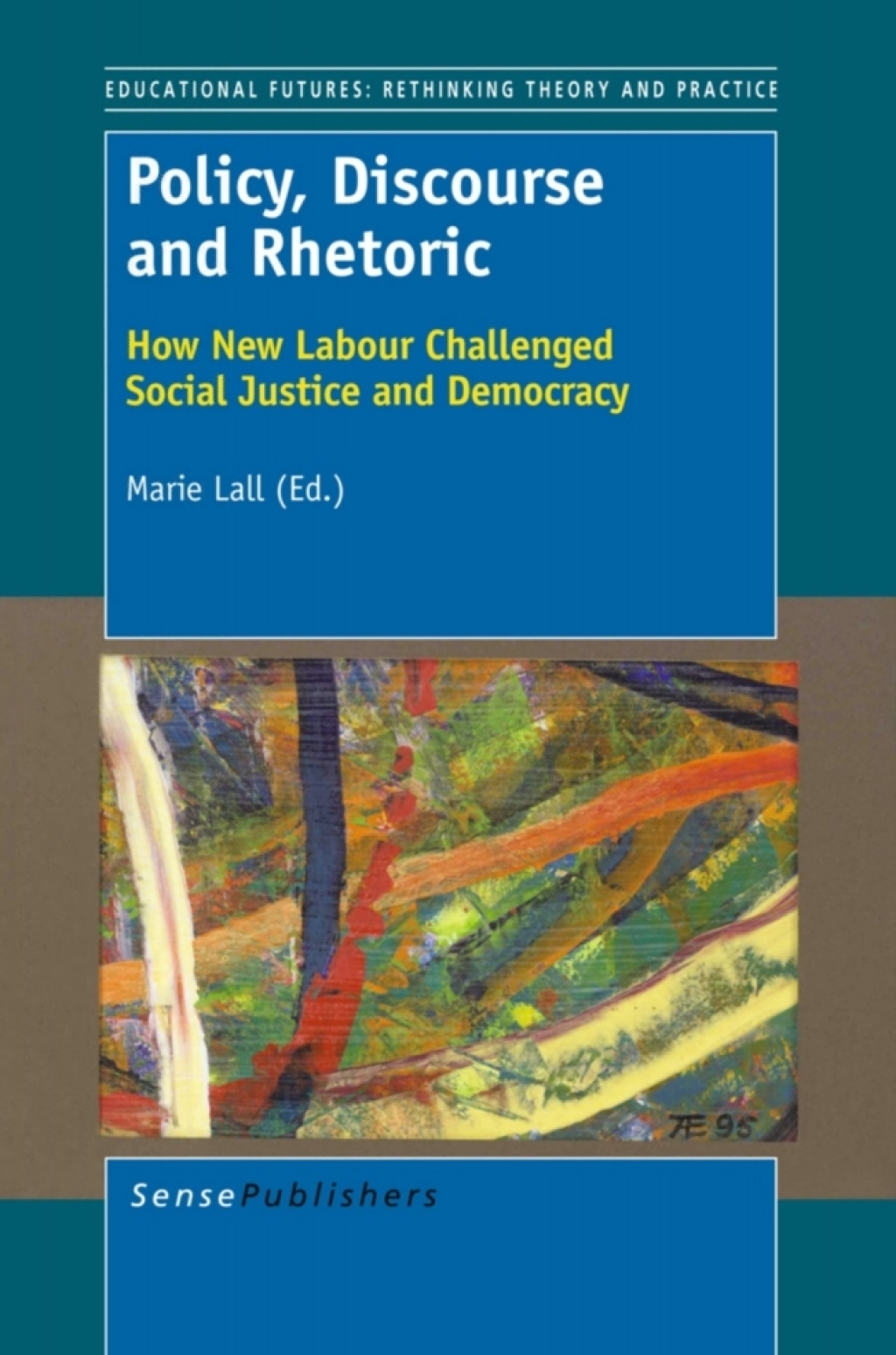 Policy, Discourse and Rhetoric How New Labour Challenged Social Justice and Democracy 1st Edition â€“ PDF/EPUB Version Downloadable