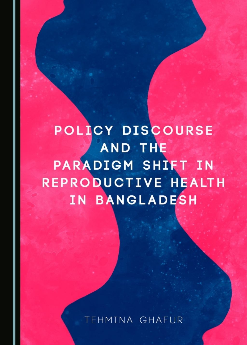 Policy Discourse and the Paradigm Shift in Reproductive Health in Bangladesh 1st Edition â€“ PDF/EPUB Version Downloadable
