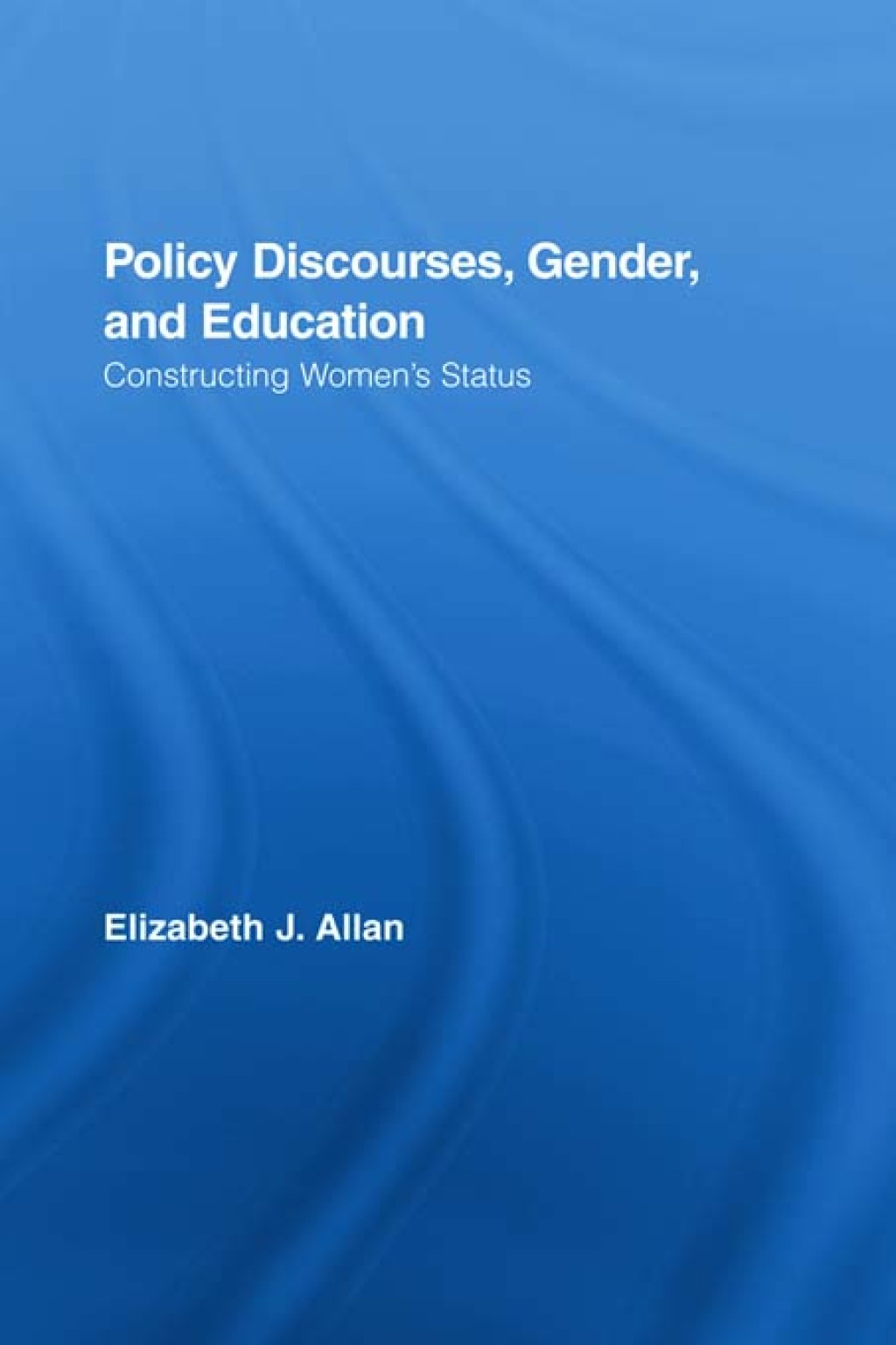 Policy Discourses, Gender, and Education Constructing Women's Status 1st Edition â€“ PDF/EPUB Version Downloadable
