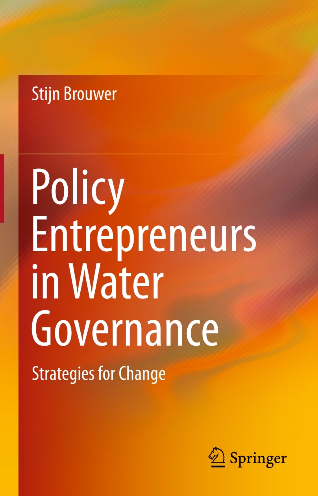 Policy Entrepreneurs in Water Governance Strategies for Change  â€“ PDF/EPUB Version Downloadable