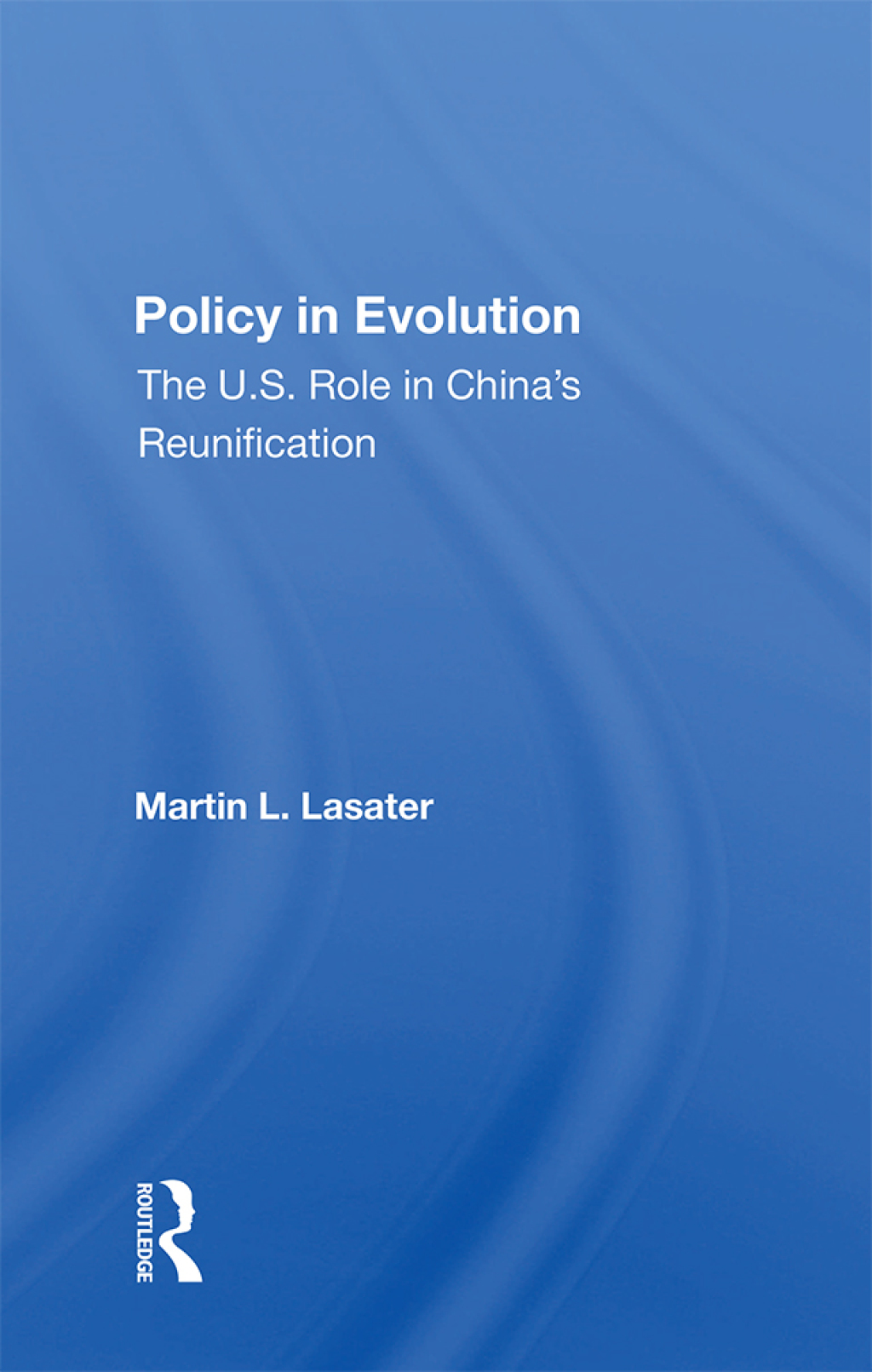 Policy In Evolution The U.s. Role In China's Reunification 1st Edition â€“ PDF/EPUB Version Downloadable