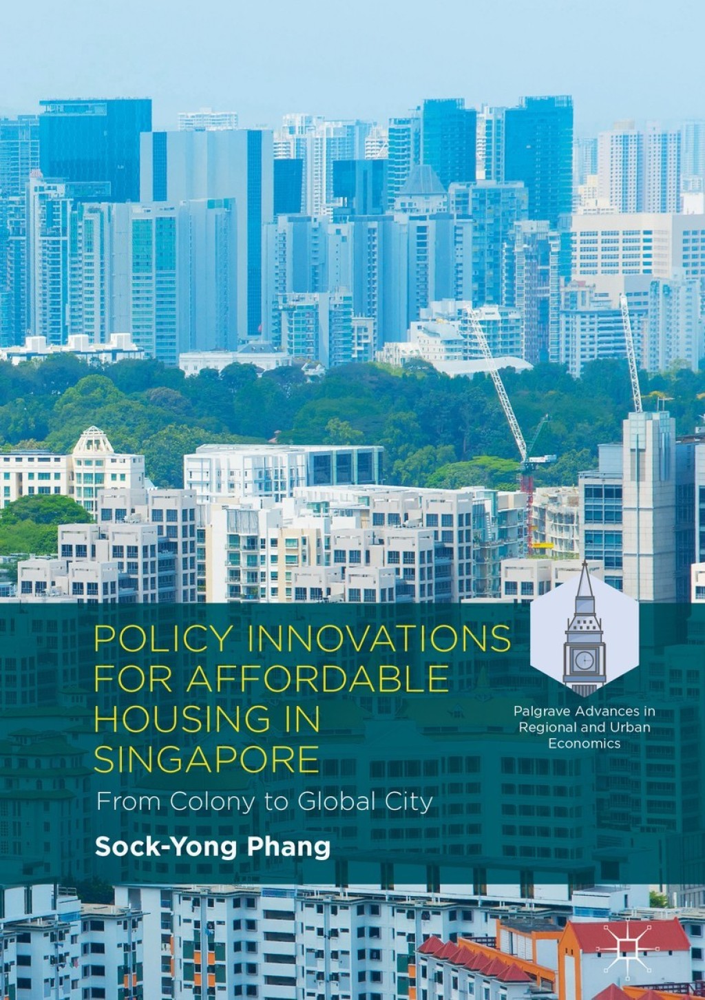 Policy Innovations for Affordable Housing In Singapore From Colony to Global City  â€“ PDF/EPUB Version Downloadable